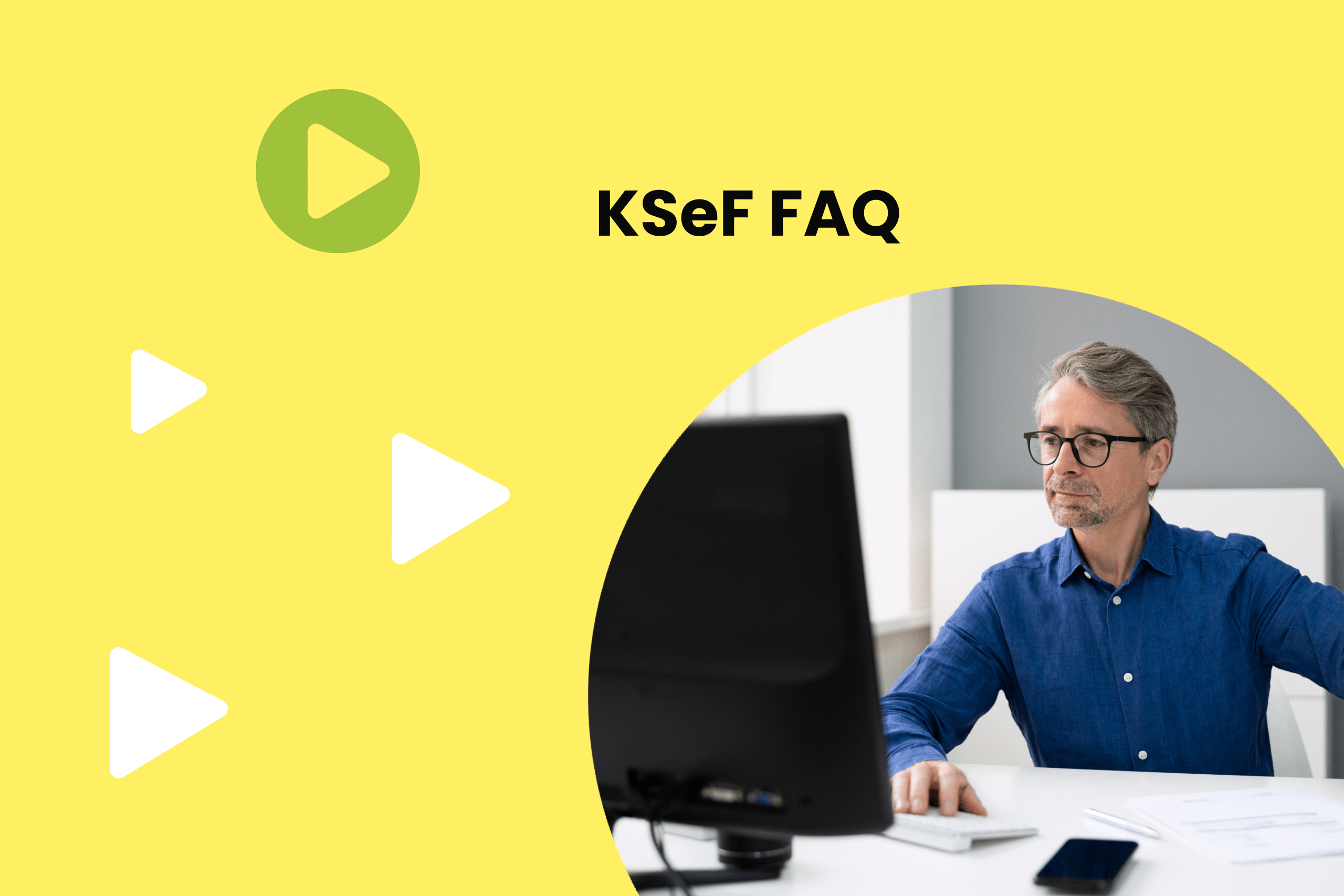 Krajowy System e-Faktur – od kiedy KSeF? FAQ – AKTUALIZACJA 2024