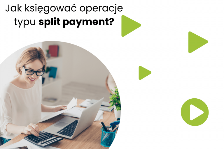Mechanizm podzielonej płatności – jak zaksięgować operacje typu split payment?