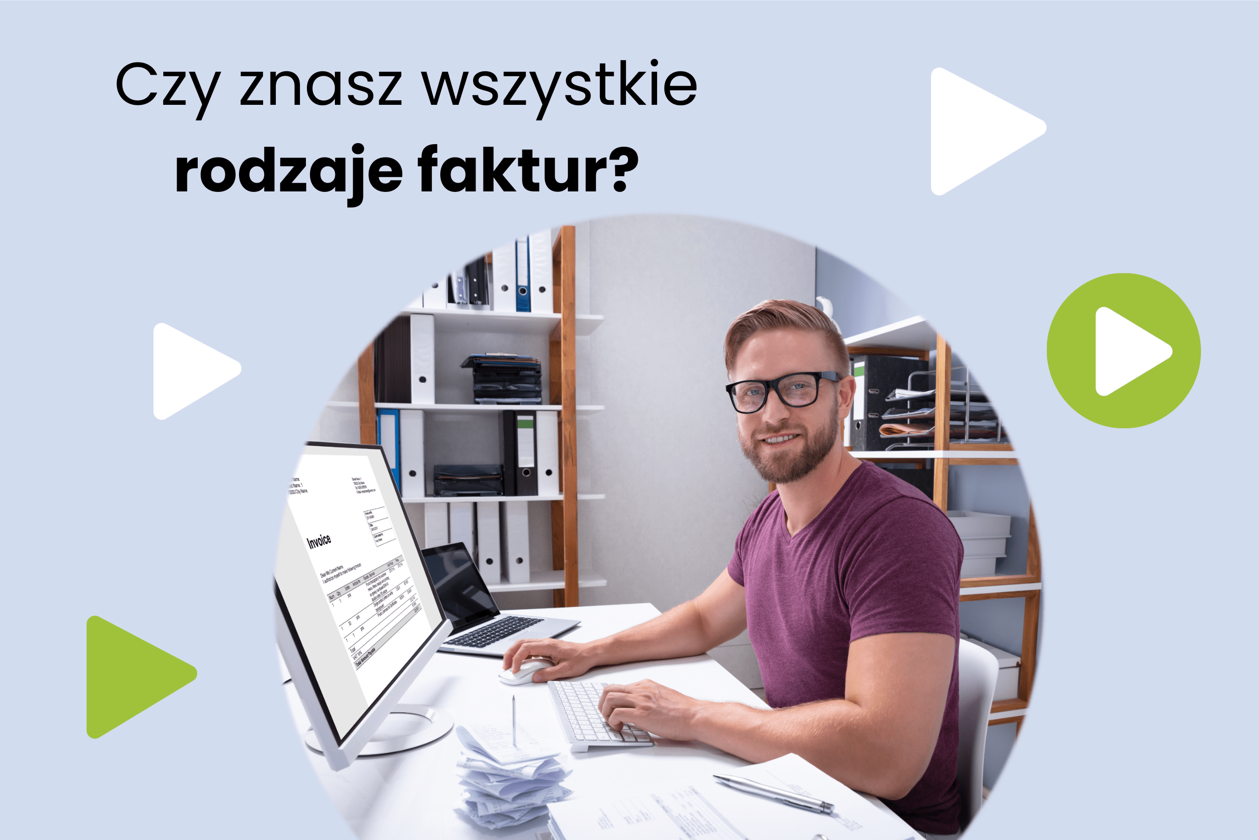 Poznaj wszystkie rodzaje faktur! Kompendium wiedzy!