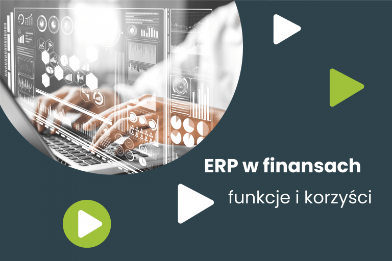 Zastosowanie systemów klasy ERP w finansach – dlaczego warto?
