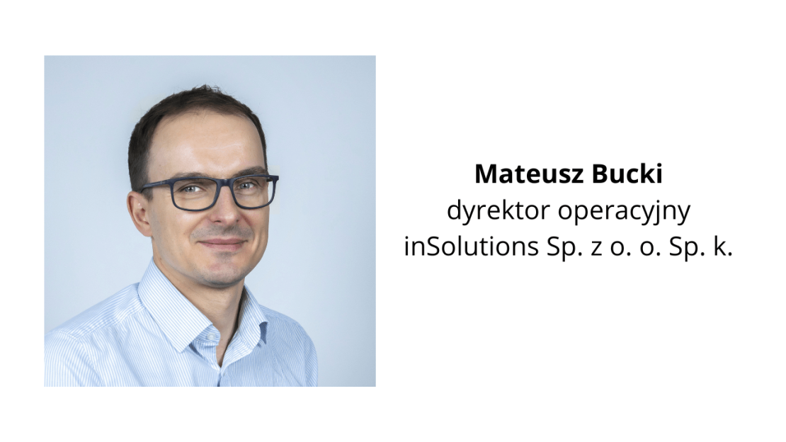 Mateusz Bucki, dyrektor operacyjny inSolutions Sp. z o.o. Sp. k.